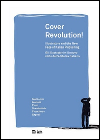 Cover revolution! Gli illustratori e il nuovo volto dell'editoria italiana. Ediz. italiana e inglese - Librerie.coop
