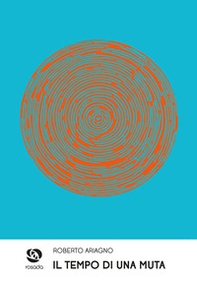 Il tempo di una muta - Librerie.coop