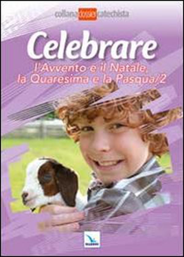 Celebrare l'Avvento e il Natale, la Quaresima e la Pasqua - Vol. 2 - Librerie.coop Celebrare l'Avvento e il Natale, la Quaresima e la Pasqua - Vol. 2 - Librerie.coop