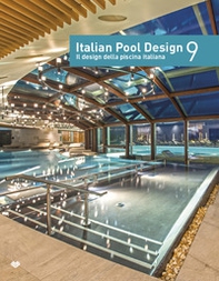 Italian pool design. Il design della piscina italiana - Librerie.coop