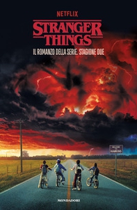 Stranger Things. Stagione due. Il romanzo ufficiale - Librerie.coop