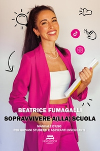 Sopravvivere a(lla) scuola. Manuale d'uso per giovani studenti e aspiranti insegnanti - Librerie.coop Sopravvivere a(lla) scuola. Manuale d'uso per giovani studenti e aspiranti insegnanti - Librerie.coop