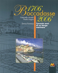 Boccadasse 1706-2006. Trecento anni di un borgo marinaro - Librerie.coop