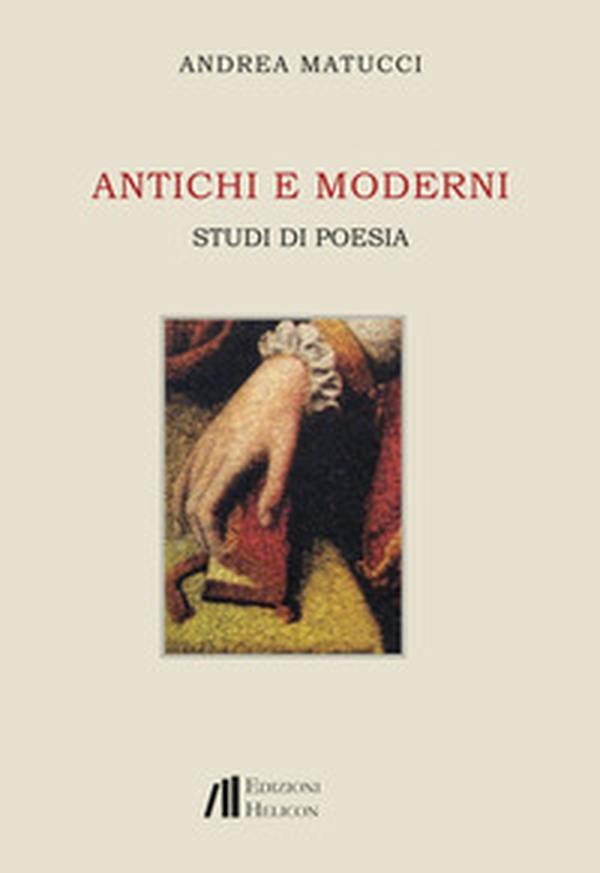 Antichi e moderni. Studi di poesia - Librerie.coop Antichi e moderni. Studi di poesia - Librerie.coop