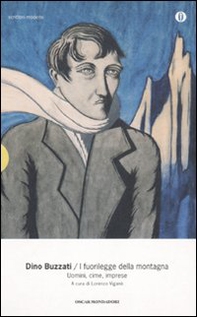 I fuorilegge della montagna. Uomini, cime, imprese - Librerie.coop I fuorilegge della montagna. Uomini, cime, imprese - Librerie.coop