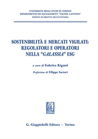 Sostenibilità e mercati vigilati: regolatori e operatori nella «galassia» ESG - Librerie.coop Sostenibilità e mercati vigilati: regolatori e operatori nella «galassia» ESG - Librerie.coop