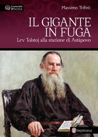Il gigante in fuga. Lev Tolstoj alla stazione di Astàpovo - Librerie.coop Il gigante in fuga. Lev Tolstoj alla stazione di Astàpovo - Librerie.coop