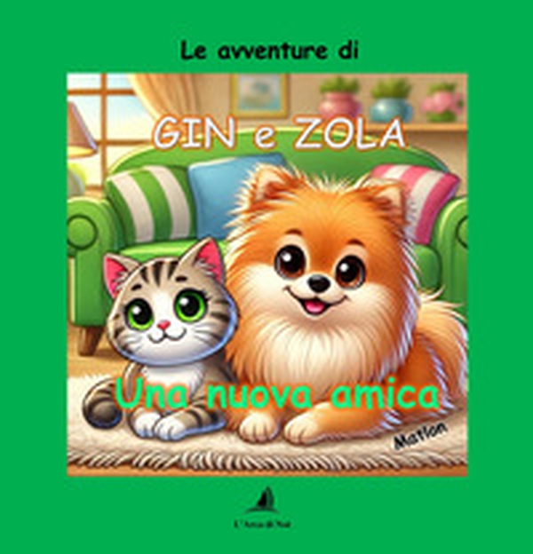 Una nuova amica. Le avventure di Gin e Zola - Librerie.coop Una nuova amica. Le avventure di Gin e Zola - Librerie.coop
