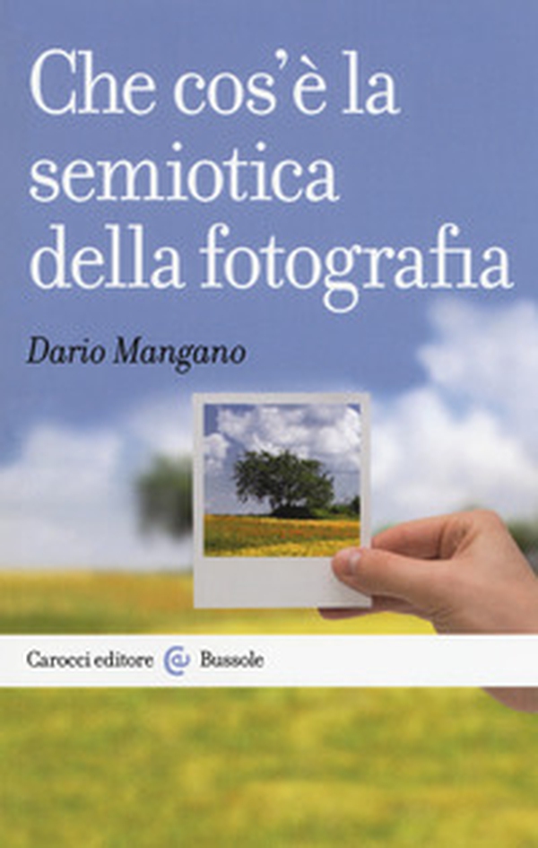 Che cos'è la semiotica della fotografia - Librerie.coop Che cos'è la semiotica della fotografia - Librerie.coop