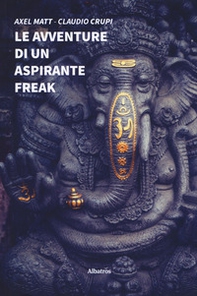 Le avventure di un aspirante freak - Librerie.coop