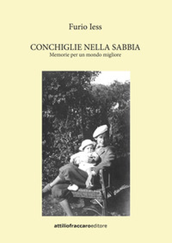 Conchiglie nella sabbia. Memorie per un mondo migliore - Librerie.coop