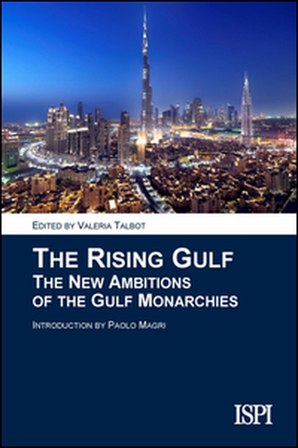 The rising gulf. The new ambitions of the gulf monarchies - Librerie.coop The rising gulf. The new ambitions of the gulf monarchies - Librerie.coop