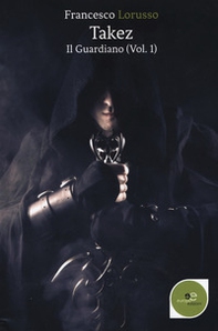 Takez. Il guardiano - Librerie.coop