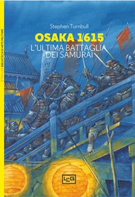 Osaka 1615. L'ultima battaglia dei samurai - Librerie.coop Osaka 1615. L'ultima battaglia dei samurai - Librerie.coop