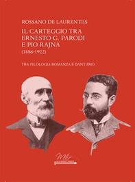 Il carteggio tra Ernesto G. Parodi e Pio Rajna (1886-1922) - Librerie.coop