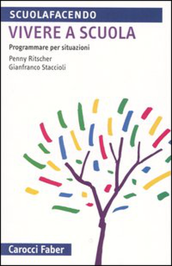Vivere a scuola. Programmare per situazioni - Librerie.coop Vivere a scuola. Programmare per situazioni - Librerie.coop