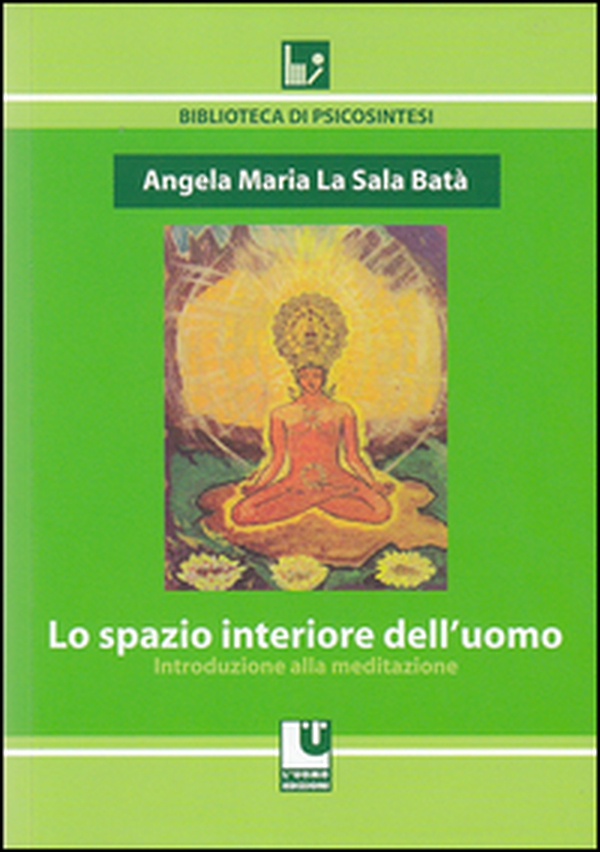 Lo spazio interiore dell'uomo. Introduzione alla meditazione - Librerie.coop Lo spazio interiore dell'uomo. Introduzione alla meditazione - Librerie.coop