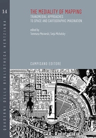 The mediality of mapping transmedial approaches to space and cartographic imagination - Librerie.coop The mediality of mapping transmedial approaches to space and cartographic imagination - Librerie.coop
