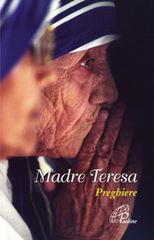 Madre Teresa. Preghiere - Librerie.coop Madre Teresa. Preghiere - Librerie.coop