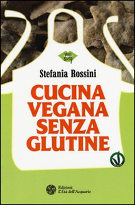 Cucina vegana senza glutine - Librerie.coop