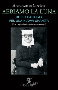 «Abbiamo la luna. (Lockdown in take-off position)». Originale distopico in atto unico - Librerie.coop «Abbiamo la luna. (Lockdown in take-off position)». Originale distopico in atto unico - Librerie.coop