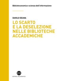 Lo scarto e deselezione nelle biblioteche accademiche. Il caso del Sistema bibliotecario d'Ateneo dell'Università degli studi di Milano - Librerie.coop