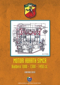 Motori Abarth Simca bialbero 1000/1300/1450 cc - Librerie.coop