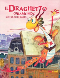 Il draghetto giramondo con le ali di carta - Librerie.coop