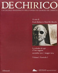Giorgio de Chirico. Catalogo ragionato delle opere - Vol. 1\3 - Librerie.coop