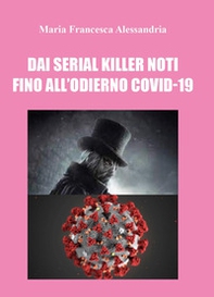 Dai serial killer noti fino all'odierno Covid-19 - Librerie.coop