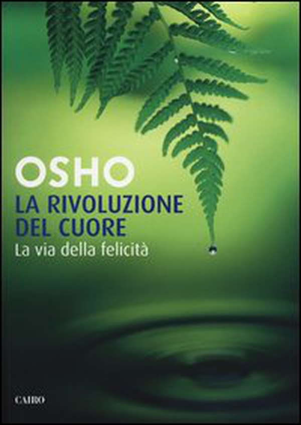 La rivoluzione del cuore. La via della felicità - Librerie.coop La rivoluzione del cuore. La via della felicità - Librerie.coop