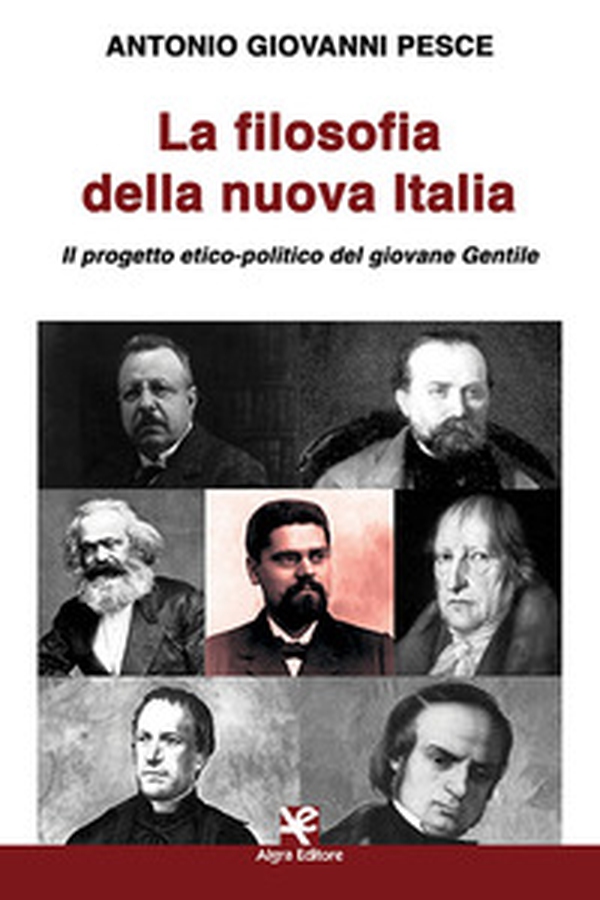 La filosofia della nuova Italia. Il progetto etico-politico del giovane Gentile - Librerie.coop La filosofia della nuova Italia. Il progetto etico-politico del giovane Gentile - Librerie.coop
