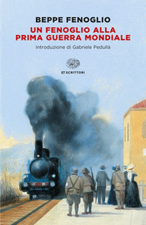 Un Fenoglio alla prima guerra mondiale - Librerie.coop Un Fenoglio alla prima guerra mondiale - Librerie.coop