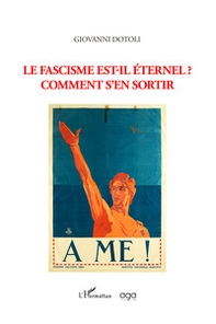 Le fascisme est-il éternel? Comment s'en sortir - Librerie.coop