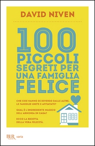 100 piccoli segreti per una famiglia felice - Librerie.coop