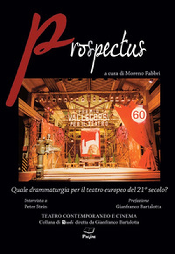 Prospectus. Quale drammaturgia per il teatro europeo del 21° secolo? - Librerie.coop Prospectus. Quale drammaturgia per il teatro europeo del 21° secolo? - Librerie.coop