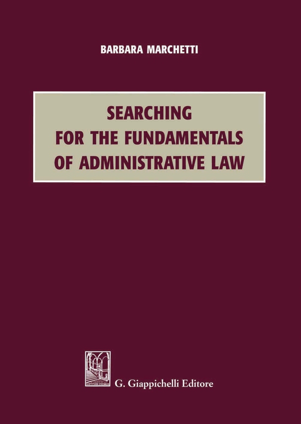 Searching for the Fundamentals of Administrative Law - Librerie.coop Searching for the Fundamentals of Administrative Law - Librerie.coop