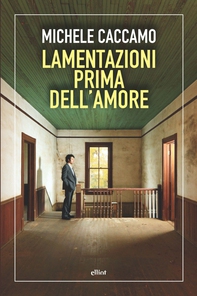 Lamentazioni prima dell'amore - Librerie.coop Lamentazioni prima dell'amore - Librerie.coop