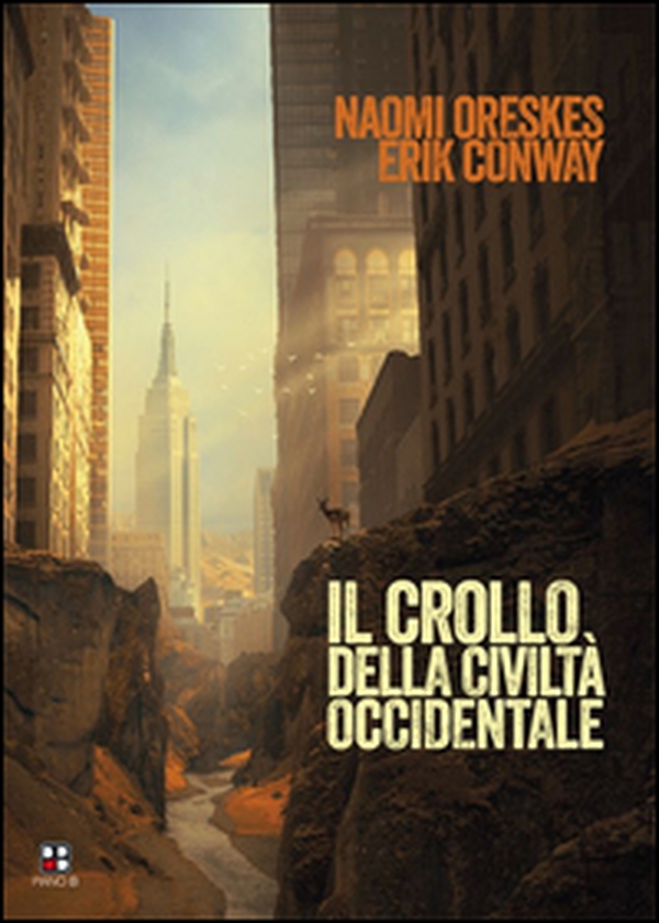 Il crollo della civiltà occidentale - Librerie.coop Il crollo della civiltà occidentale - Librerie.coop