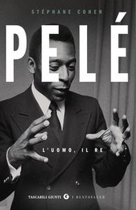 Pelé. L'uomo, il re - Librerie.coop