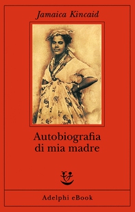Autobiografia di mia madre - Librerie.coop