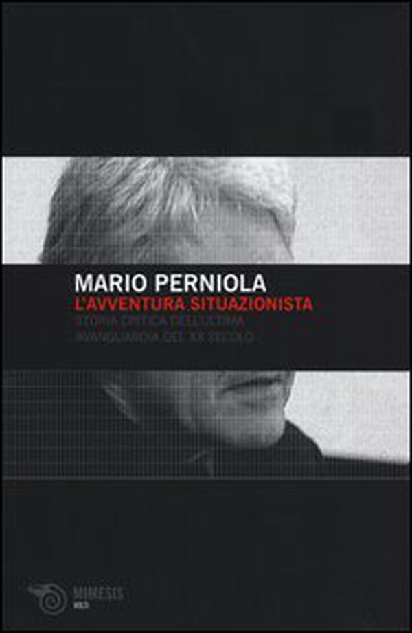 L'avventura situazionista. Storia critica dell'ultima avanguardia del XX secolo - Librerie.coop L'avventura situazionista. Storia critica dell'ultima avanguardia del XX secolo - Librerie.coop