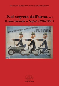 «Nel segreto dell'urna...» Il voto comunale a Napoli (1946-2021) - Librerie.coop