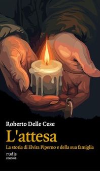 L'attesa. La storia di Elvira Piperno e della sua famiglia - Librerie.coop L'attesa. La storia di Elvira Piperno e della sua famiglia - Librerie.coop