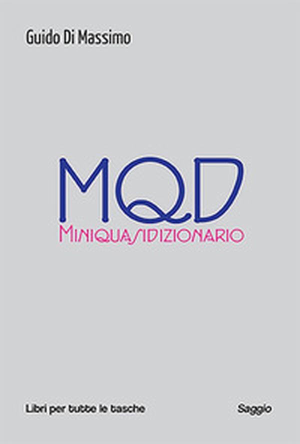 MQD. Miniquasidizionario - Librerie.coop MQD. Miniquasidizionario - Librerie.coop