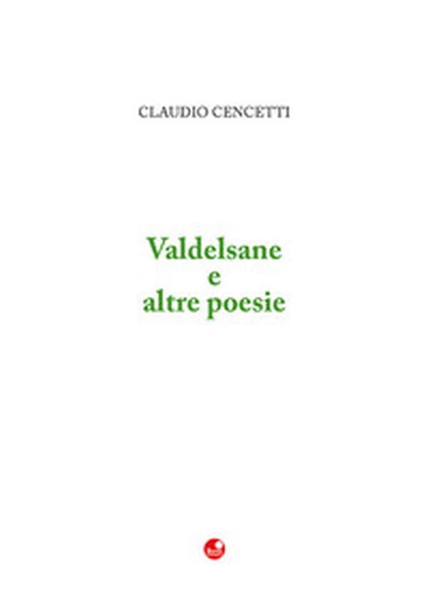 Valdelsane e altre poesie - Librerie.coop Valdelsane e altre poesie - Librerie.coop
