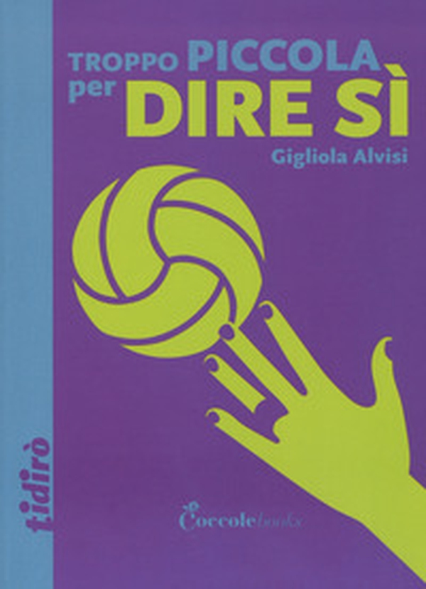 Troppo piccola per dire sì - Librerie.coop Troppo piccola per dire sì - Librerie.coop