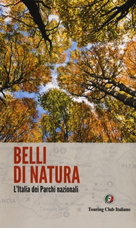 Belli di natura. L'Italia dei parchi nazionali - Librerie.coop Belli di natura. L'Italia dei parchi nazionali - Librerie.coop