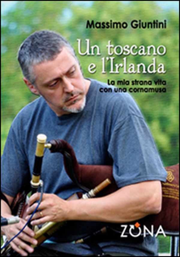 Un toscano e l'Irlanda. La mia strana vita con una cornamusa - Librerie.coop Un toscano e l'Irlanda. La mia strana vita con una cornamusa - Librerie.coop