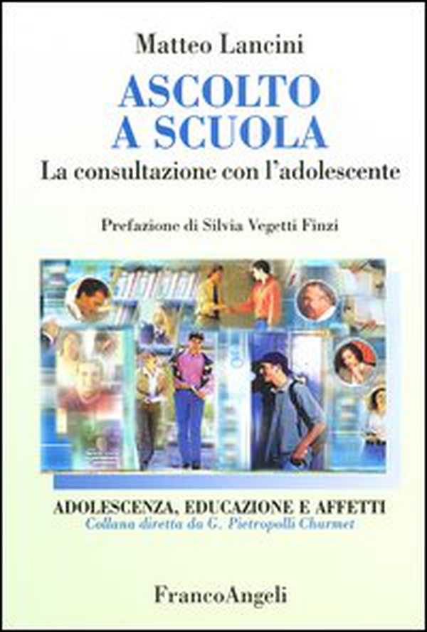 Ascolto a scuola. La consultazione con l'adolescente - Librerie.coop Ascolto a scuola. La consultazione con l'adolescente - Librerie.coop